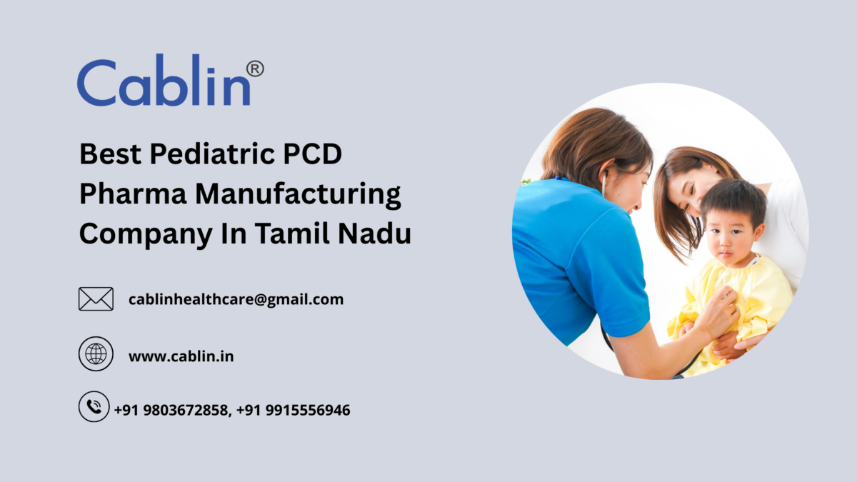 Best Pediatric PCD Pharma Manufacturing Company In Tamil Nadu