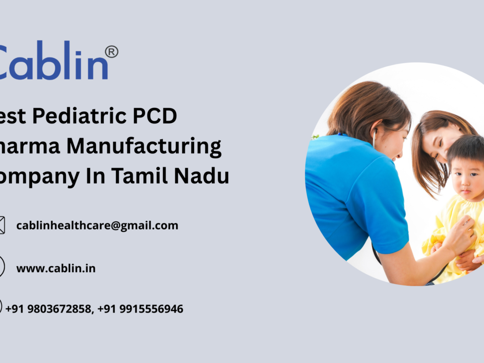 Best Pediatric PCD Pharma Manufacturing Company In Tamil Nadu