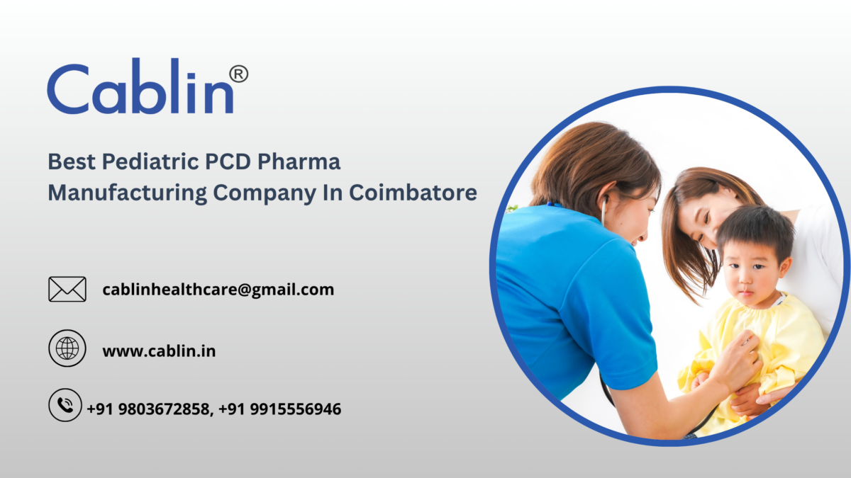 Best Pediatric PCD Pharma Manufacturing Company In Coimbatore