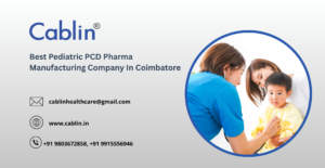 Best Pediatric PCD Pharma Manufacturing Company In Coimbatore