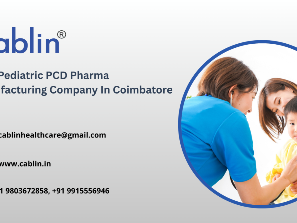 Best Pediatric PCD Pharma Manufacturing Company In Coimbatore