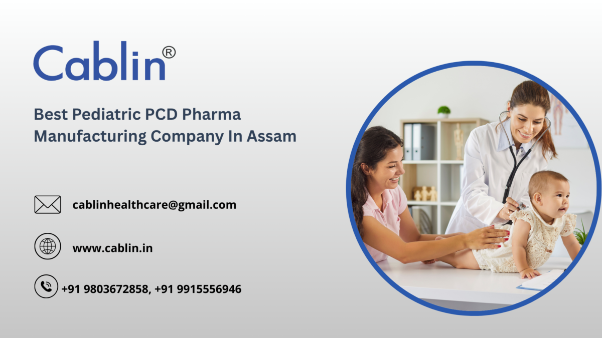 Best Pediatric PCD Pharma Manufacturing Company In Assam