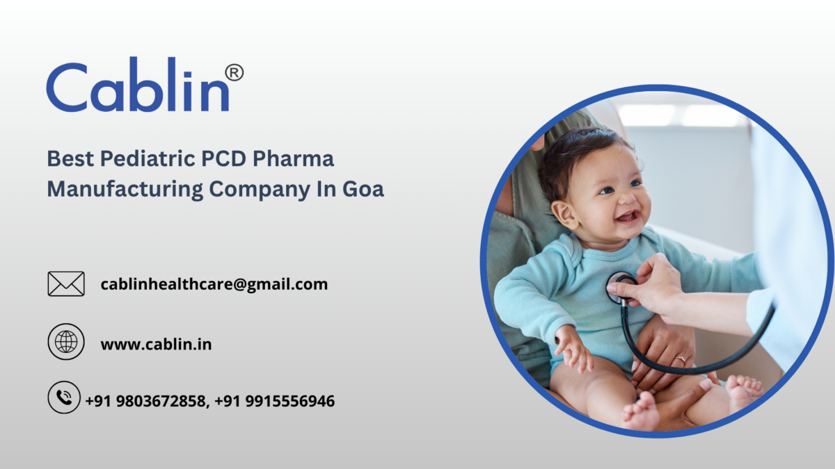 Best Pediatric PCD Pharma Manufacturing Company in Goa offering high-quality pediatric medicines, trusted formulations, and reliable pharma franchise support.