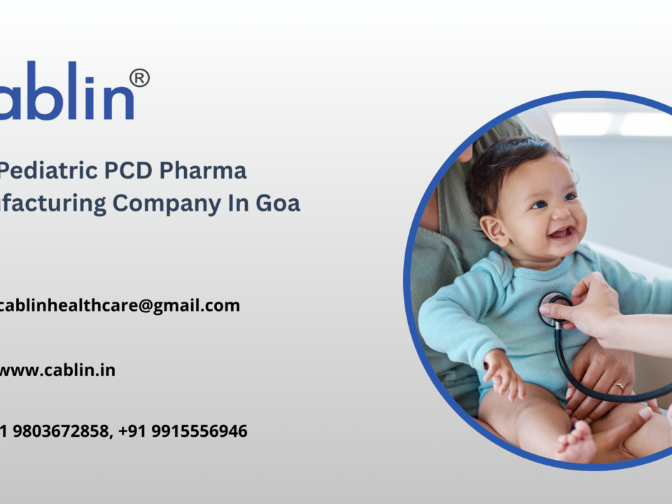 Best Pediatric PCD Pharma Manufacturing Company in Goa offering high-quality pediatric medicines, trusted formulations, and reliable pharma franchise support.