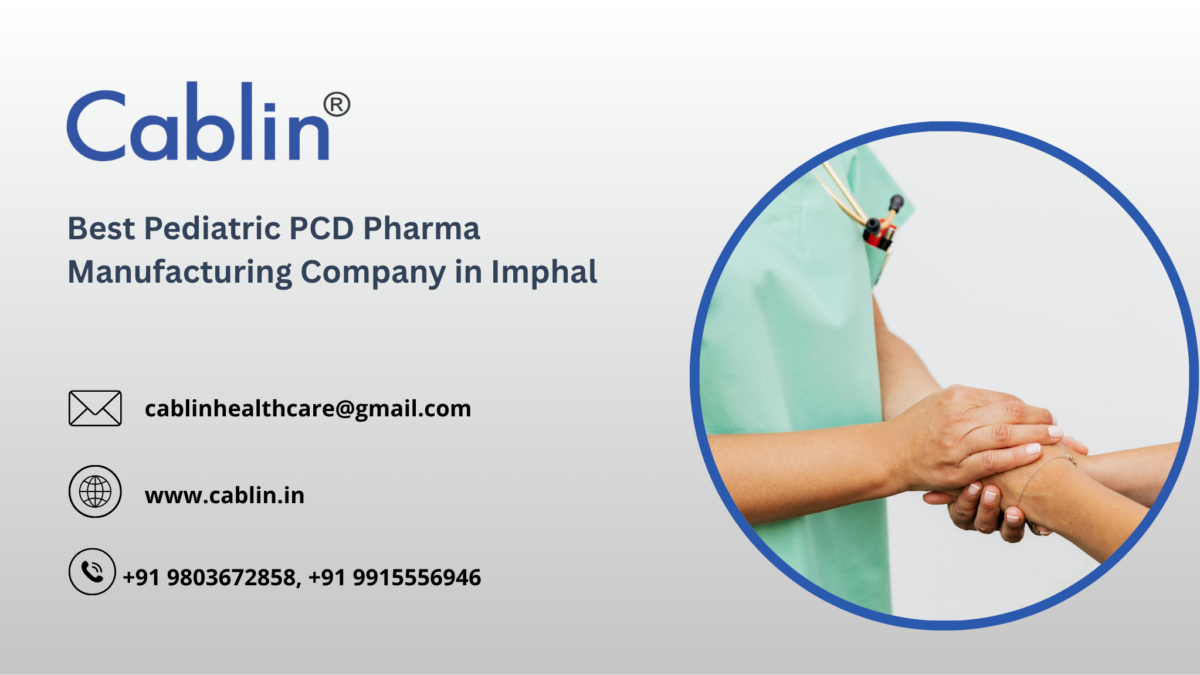 Best Pediatric PCD Pharma Manufacturing Company in Imphal